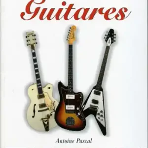 DISCONTINUE Hit Diffusion L‘inventaire du connaisseur -Guitare- OUVRAGE DE Antoine Pascal Populaire