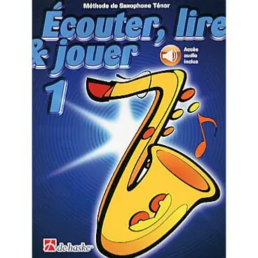De Haske Ecouter, lire & jouer saxophone ténor vol. 1 Nouvelle Collection