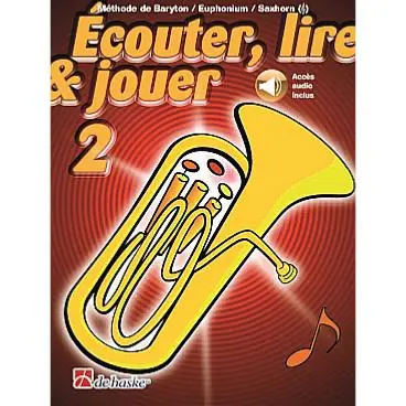 De Haske Ecouter, lire et jouer - saxhorn/baryton vol.2 Expédié Aujourd'hui