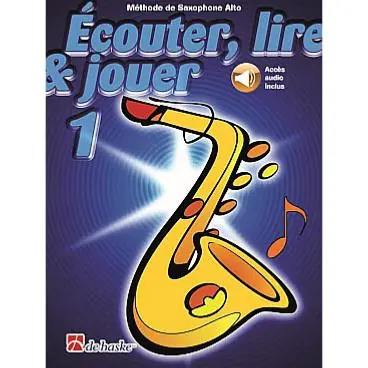 Prix Bas De Haske Ecouter, lire et jouer - saxophone alto vol.1