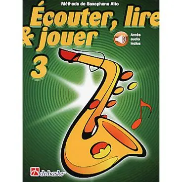 De Haske Ecouter, lire et jouer - saxophone alto vol.3 Bon Plan
