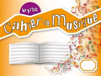 Editions Coup de pouce Le p‘tit Cahier de musique Haute Qualité