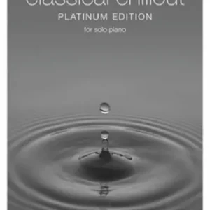 Chester Music Classical Chillout Platinum Edition For Solo Piano Must-Have