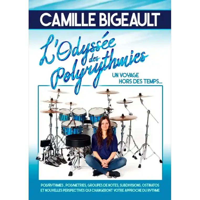 CAMILLE BIGEAULT Méthode - L‘Odyssée des Polyrythmies Vente Flash