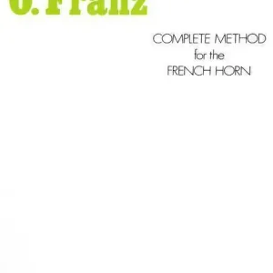Offre Limitée Carl Fischer Complete Method For The French Horn