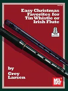Mel Bay Easy Christmas Favorites for Tin Whistle or Irish Flute - Larsen - Book/Audio Online Promotion Saisonnière