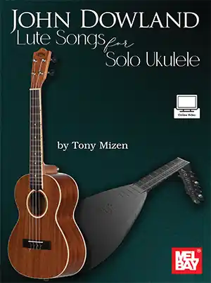 Satisfait Ou Remboursé Mel Bay John Dowland Lute Songs for Solo Ukulele - Mizen - Ukulele - Book/Video Online