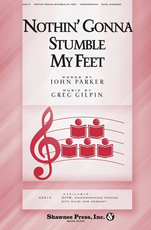 Shawnee Press Nothin‘ Gonna Stumble My Feet - Parker/Gilpin - SATB Acheter En Ligne