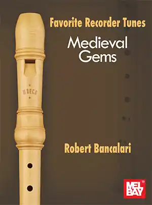 Mel Bay Favorite Recorder Tunes Medieval Gems - Bancalari - Recorder - Book Nouvelle Collection