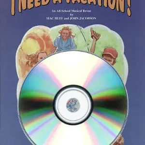 Hal Leonard I Need a Vacation (Musical) - Jacobson/Huff - ShowTrax CD Expédié Aujourd'hui