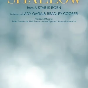 Hal Leonard Shallow (from A Star Is Born) - Germanotta /Ronson /Wyatt /Rossomando - Easy Piano - Sheet Music Haute Qualité